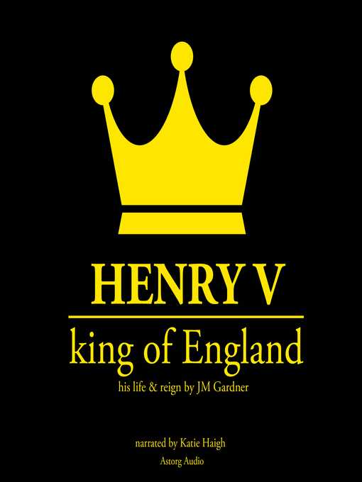 Title details for Henry V, King of England by J. M. Gardner - Available